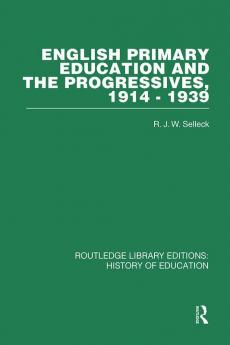 English Primary Education and the Progressives 1914-1939