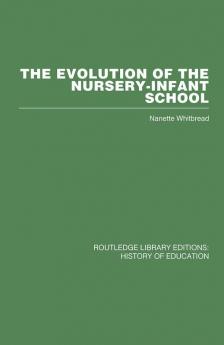 The Evolution of the Nursery-Infant School