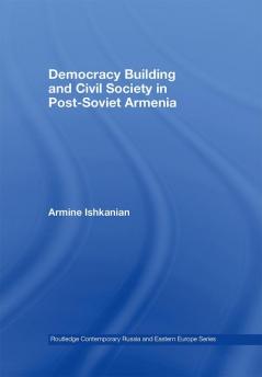 Democracy Building and Civil Society in Post-Soviet Armenia