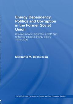 Energy Dependency Politics and Corruption in the Former Soviet Union