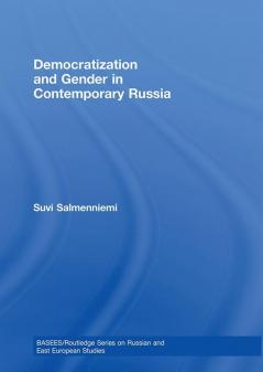 Democratization and Gender in Contemporary Russia