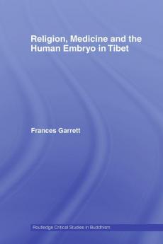 Religion Medicine and the Human Embryo in Tibet