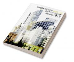 Urban Design and the British Urban Renaissance