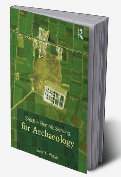 Satellite Remote Sensing for Archaeology