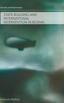 State Building and International Intervention in Bosnia