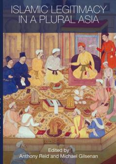 Islamic Legitimacy in a Plural Asia