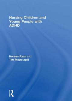 Nursing Children and Young People with ADHD