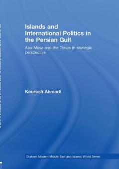 Islands and International Politics in the Persian Gulf