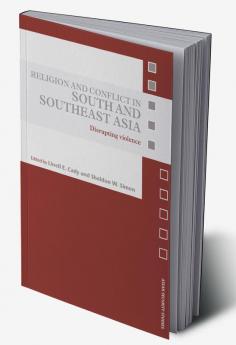 Religion and Conflict in South and Southeast Asia