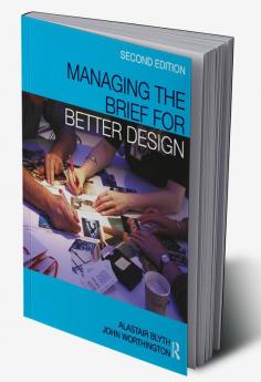 Managing the Brief for Better Design