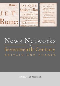 News Networks in Seventeenth Century Britain and Europe