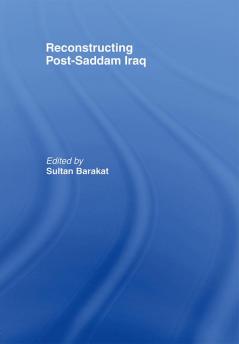 Reconstructing Post-Saddam Iraq