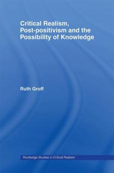 Critical Realism Post-positivism and the Possibility of Knowledge