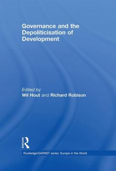 Governance and the Depoliticisation of Development