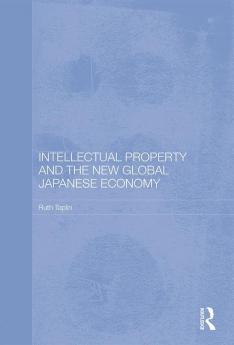 Intellectual Property and the New Global Japanese Economy
