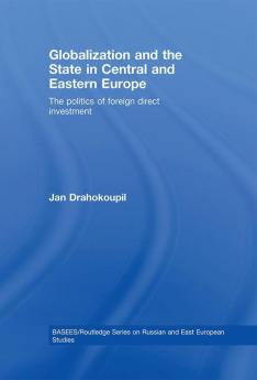 Globalization and the State in Central and Eastern Europe