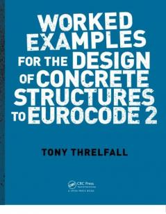 Worked Examples for the Design of Concrete Structures to Eurocode 2