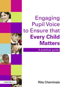 Engaging Pupil Voice to Ensure that Every Child Matters