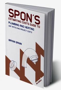 Spon's Estimating Costs Guide to Plumbing and Heating