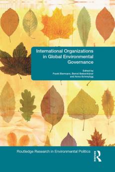 International Organizations in Global Environmental Governance