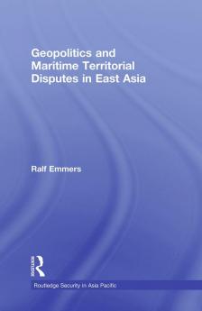 Geopolitics and Maritime Territorial Disputes in East Asia