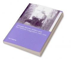 Chinese Women Writers and the Feminist Imagination 1905-1948