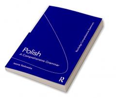 Polish: A Comprehensive Grammar