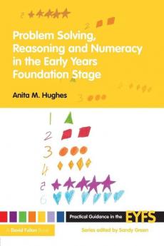 Problem Solving Reasoning and Numeracy in the Early Years Foundation Stage