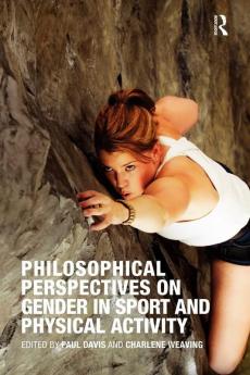 Philosophical Perspectives on Gender in Sport and Physical Activity