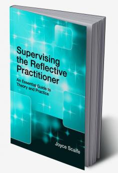 Supervising the Reflective Practitioner