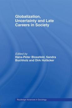 Globalization Uncertainty and Late Careers in Society