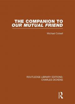 Companion to Our Mutual Friend (RLE Dickens)