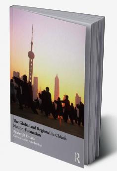 Global and Regional in China's Nation-Formation