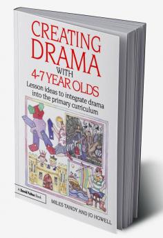 Creating Drama with 4-7 Year Olds