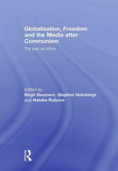 Globalisation Freedom and the Media after Communism