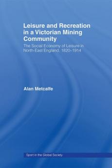 Leisure and Recreation in a Victorian Mining Community