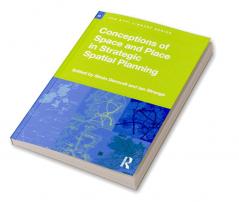 Conceptions of Space and Place in Strategic Spatial Planning