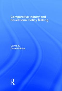 Comparative Inquiry and Educational Policy Making