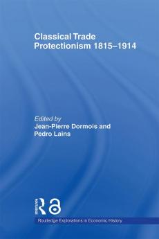 Classical Trade Protectionism 1815-1914