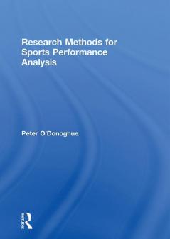 Research Methods for Sports Performance Analysis