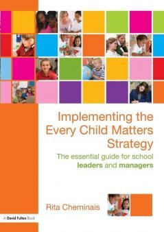 Implementing the Every Child Matters Strategy