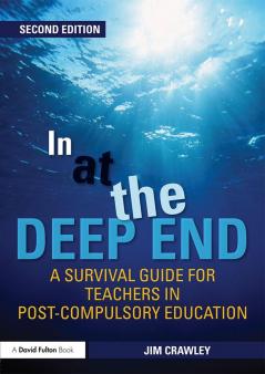 In at the Deep End: A Survival Guide for Teachers in Post-Compulsory Education