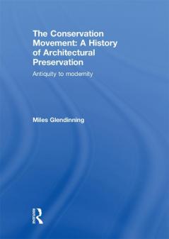 Conservation Movement: A History of Architectural Preservation