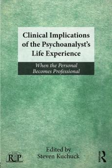 Clinical Implications of the Psychoanalyst's Life Experience