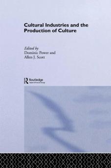 Cultural Industries and the Production of Culture