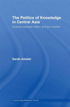 Politics of Knowledge in Central Asia