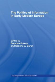 Politics of Information in Early Modern Europe