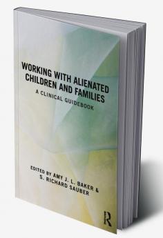 Working With Alienated Children and Families