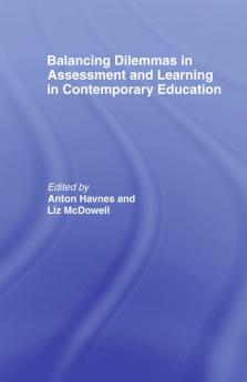 Balancing Dilemmas in Assessment and Learning in Contemporary Education