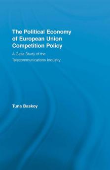 Political Economy of European Union Competition Policy